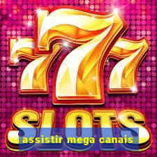 assistir mega canais